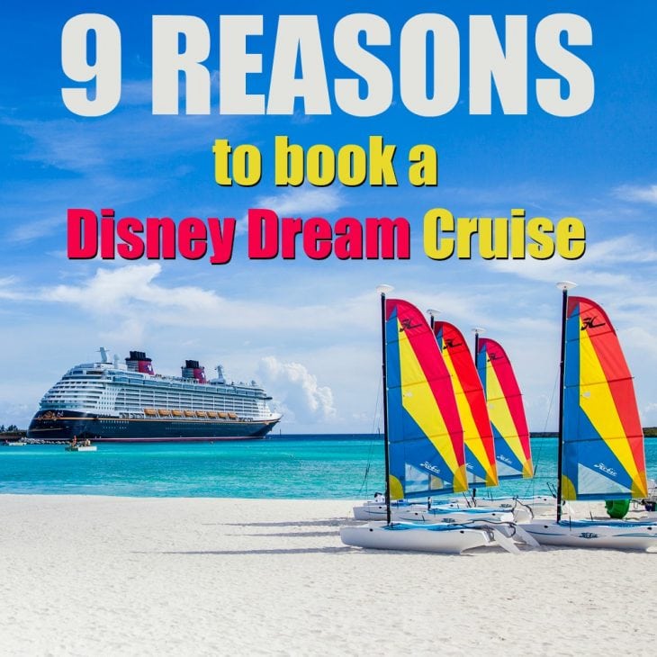 9 Reasons To Book A Disney Dream Cruise
